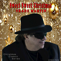 Trade Martin - Sweet Sweet Christmas (Christmas Classic Series)