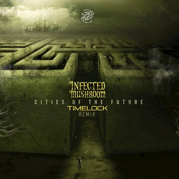 Infected Mushroom - Cities of the Future (Timelock Remix)