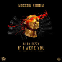 Chan Dizzy - If I Were You (Produced by Rvssian [Explicit])