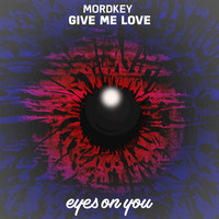 Mordkey - Give Me Love