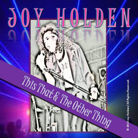 Joy Holden - This That & the Other Thing
