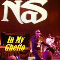 Nas - In My Ghetto (Explicit)