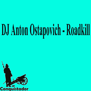 Dj Anton Ostapovich - Roadkill