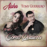 Aisha - Como Quisiera (feat. Tony Guerrero)