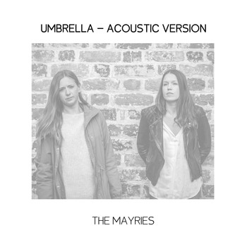 The Mayries - Umbrella (Acoustic Version)