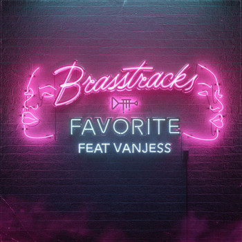 Brasstracks feat. VanJess - Favorite