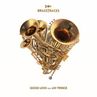 Brasstracks - Good Love (Explicit)
