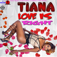 Tiana - Love Is Right