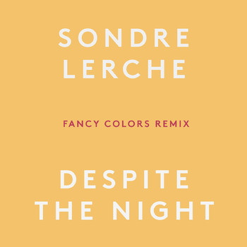 Sondre Lerche - Despite the Night (Fancy Colors Remix)