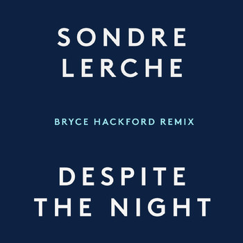 Sondre Lerche - Despite the Night (Bryce Hackford Remix)