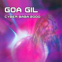 Goa Gil - Cyber Baba 2000 (Goa Gil Mix)