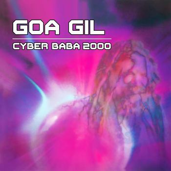 Goa Gil - Cyber Baba 2000 (Goa Gil Mix)