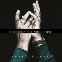 Lawrence Jones - Stand up for Your Life