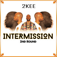 2kee - Intermission: 2nd Round