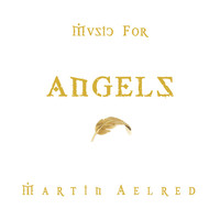 Martin Aelred - Music for Angels