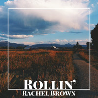 Rachel Brown - Rollin'