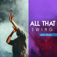 John Dove - All That Swing