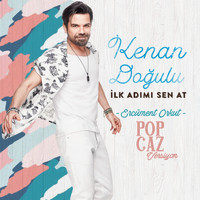 Kenan Doğulu - İlk Adımı Sen At (Ercüment Orkut Pop Caz Versiyon)