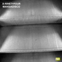 A-Ninetyfour - Mangiadisco