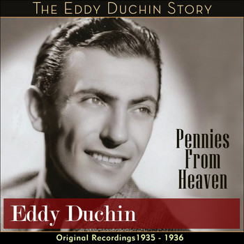 Eddy Duchin & His Orchestra - Pennies From Heaven (Original Recordings - 1935 - 1936)