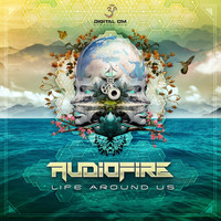 Audiofire (UK) - Life Around Us