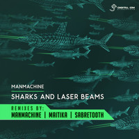 ManMachine - Sharks & Laser Beams (Remixes)