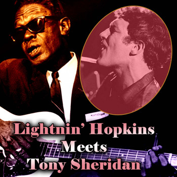Lightnin' Hopkins, Tony Sheridan - Lightnin' Hopkins Meets Tony Sheridan