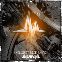Killshot - Like An AK