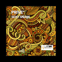 PRIVE' - Sexy Snare