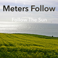Meters Follow - Follow the Sun
