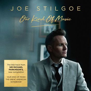 Joe Stilgoe - Our Kind of Music