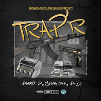 Durrty D - Trap'R (feat. Young Chops & D-Lo) (Explicit)