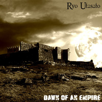 Ryo Utasato - Dawn of an Empire