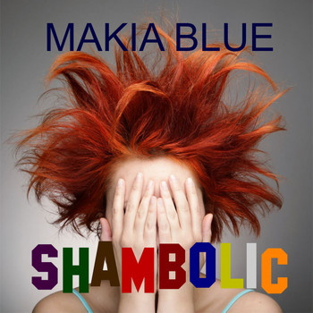 Makia Blue - Shambolic