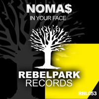 Noma$ - In Your Face