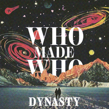 Whomadewho - Dynasty (Remixes)