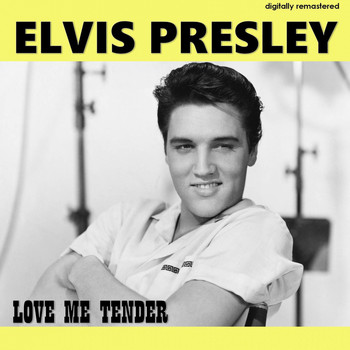 Elvis Presley - Love Me Tender (Digitally Remastered)
