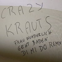 Crazy Krauts - Frau Wunderlich geht baden (DI MI DO Remix)