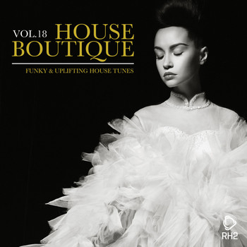 Various Artists - House Boutique, Vol. 18 - Funky & Uplifting House Tunes