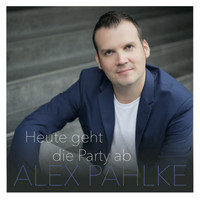Alex Pahlke - Heute geht die Party ab