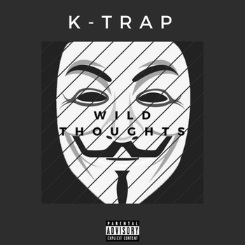 K-Trap - Wild Thoughts (Explicit)