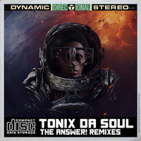 Tonix Da Soul - The Answer - Remixes, Pt. 1