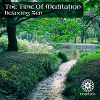 The Time Of Meditation - Relaxing Zen