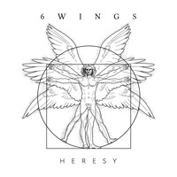 6 Wings - Heresy