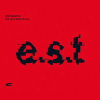 Esbjörn Svensson Trio - Retrospective - The Very Best of E.S.T.