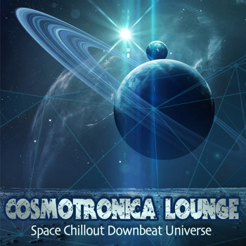 Various Artists - Cosmotronica Lounge -Space Chillout Downbeat Universe