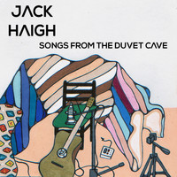 Jack Haigh - Songs from the Duvet Cave