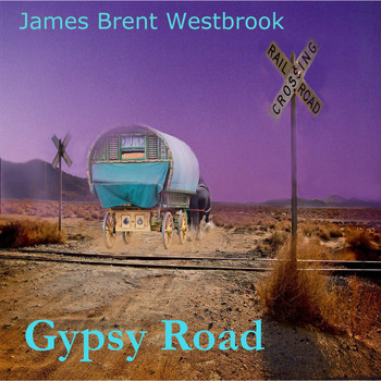 James Brent Westbrook - Gypsy Road