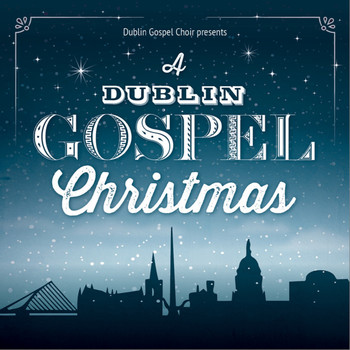 Dublin Gospel Choir - A Dublin Gospel Christmas