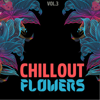 Various Artists - Chillout Flowers, Vol. 3